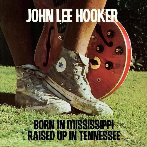 CD Shop - HOOKER, JOHN LEE BORN IN MISSISSIPPI, RAISED UP IN TENNESSEE