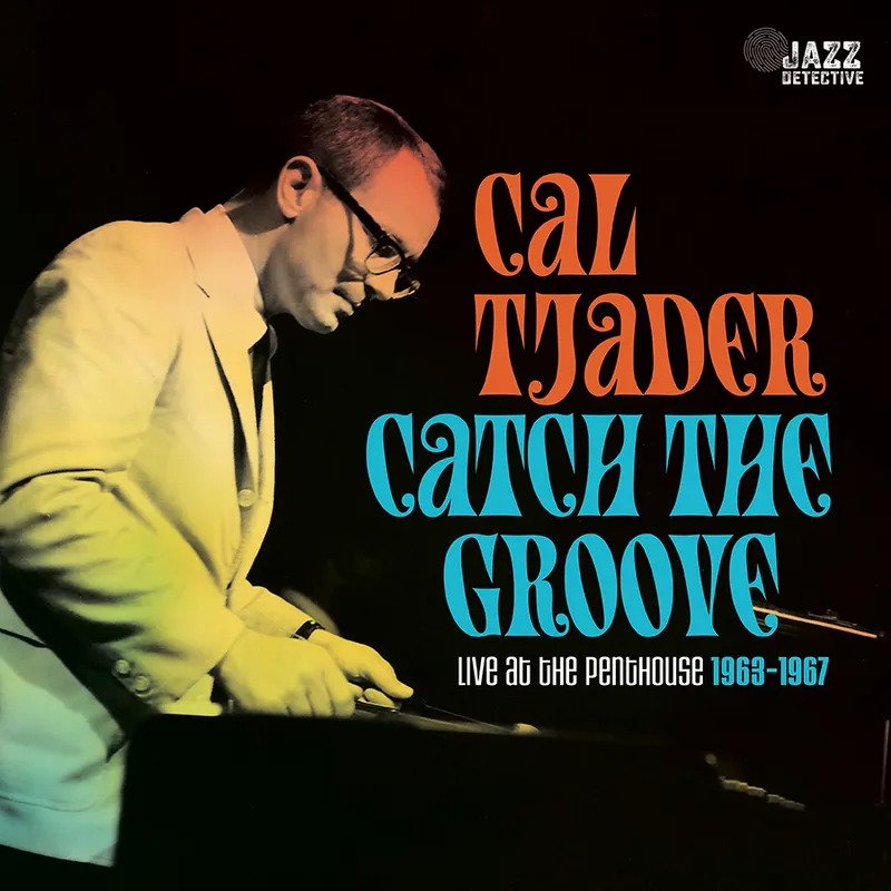 CD Shop - TJADER, CAL CATCH THE GROOVE. LIVE AT THE PENTHOUSE 1963-1967