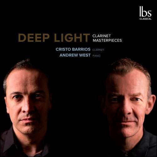CD Shop - BARRIOS, CRISTO/WEST, AND CLARINET MASTERPIECES: DEEP LIGHT