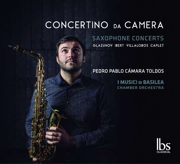 CD Shop - TOLDOS, PEDRO PABLO CAMAR SAXOPHONE CONCERTS: CONCERTINO DA CAMERA