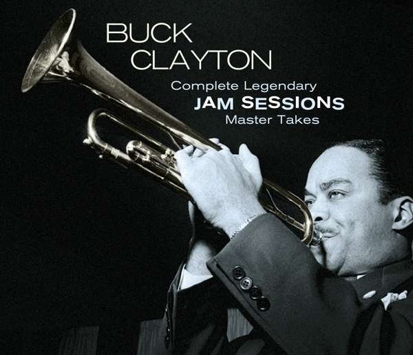 CD Shop - CLAYTON, BUCK COMPLETE LEGENDARY JAM SESSIONS - MASTER TAKES