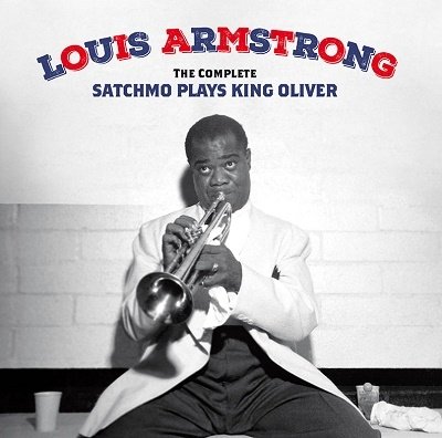 CD Shop - ARMSTRONG, LOUIS THE COMPLETE SATCHMO PLAYS KING OLIVER