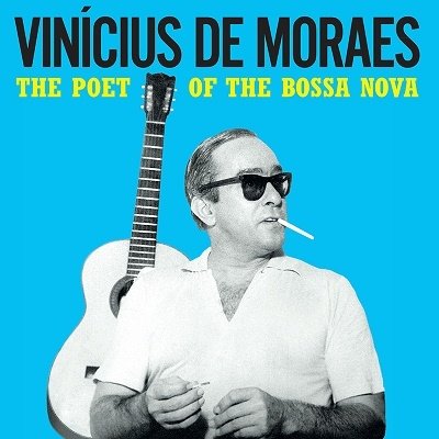 CD Shop - MORAES, VINICIUS DE POET OF THE BOSSA NOVA