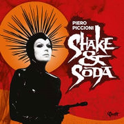 CD Shop - PICCIONI, PIERO SHAKE & SODA