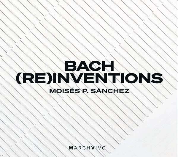 CD Shop - SANCHEZ, MOISES P. BACH (RE)INVENTIONS