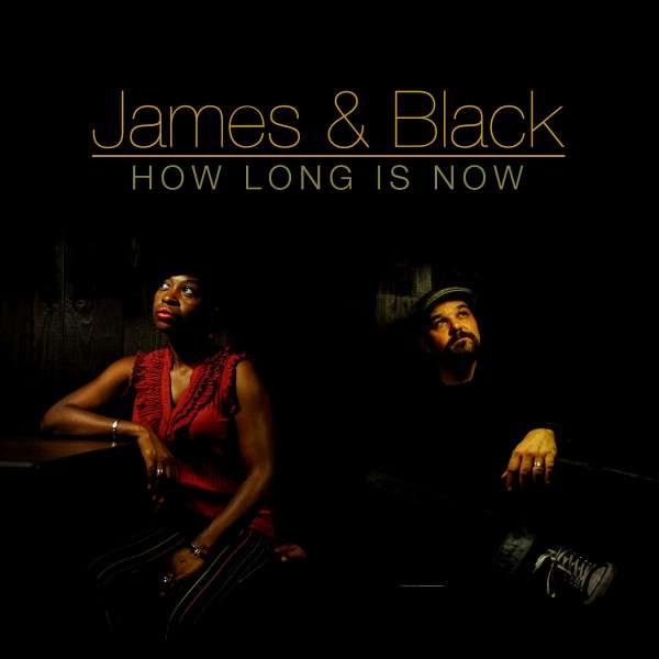 CD Shop - JAMES & BLACK HOW LONG IS NOW