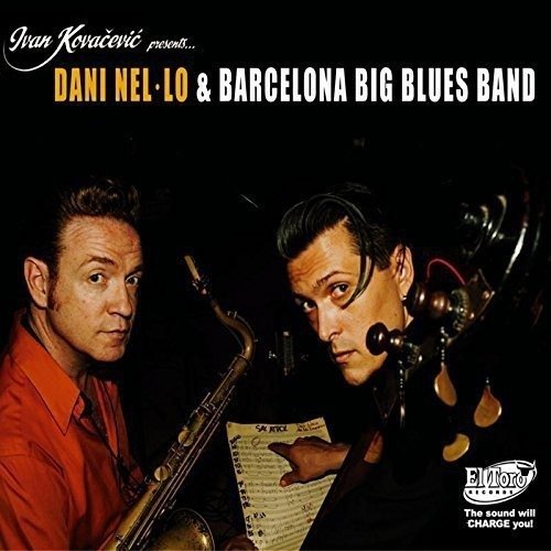CD Shop - BARCELONA BIG BLUES BAND DANI NEL-O AND BARCELONA BIG BLUES BAND