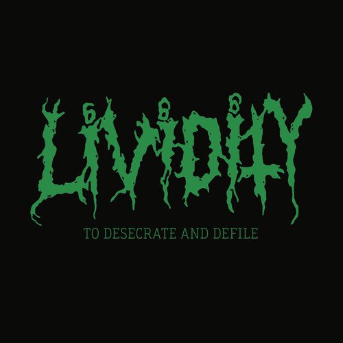CD Shop - LIVIDITY TO DESECRATE AND DEFILE