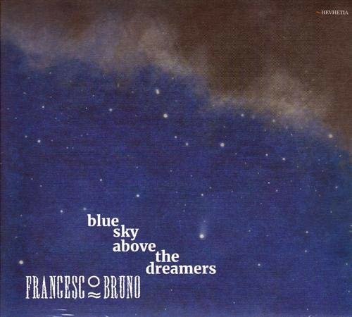 CD Shop - FRANCESCO BRUNO BLUE SKY ABOVE THE DREAMERS