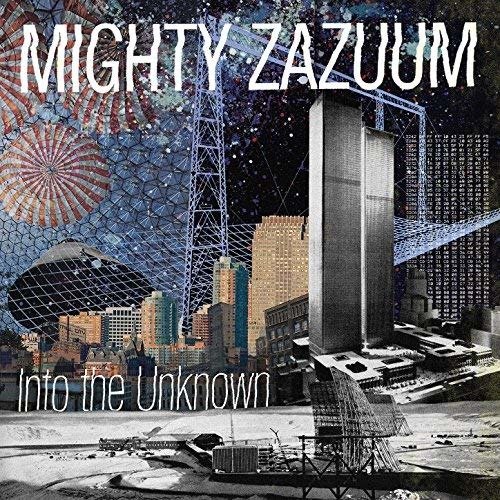 CD Shop - MIGHTY ZAZUUM INTO THE UNKNOWN