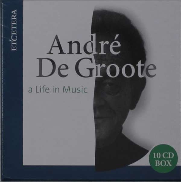 CD Shop - GROOTE, ANDRE DE A LIFE IN MUSIC