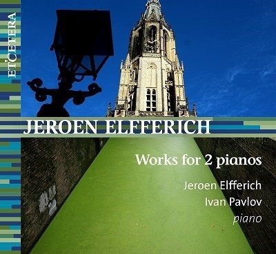 CD Shop - ELFFERICH, JEROEN/IVAN PA WORKS FOR 2 PIANOS