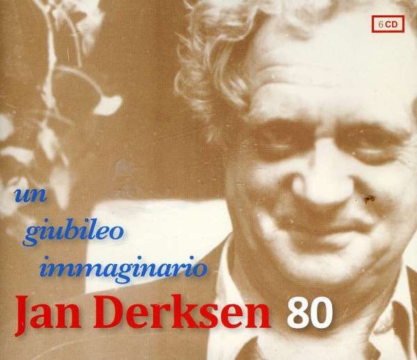 CD Shop - DERKSEN, JAN JAN DERKSEN 80:UN GIUBILEO IMMAGINARIO