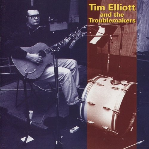 CD Shop - ELLIOT, TIM & TROUBLEMAKE TIM ELLIOT AND THE TROUBL