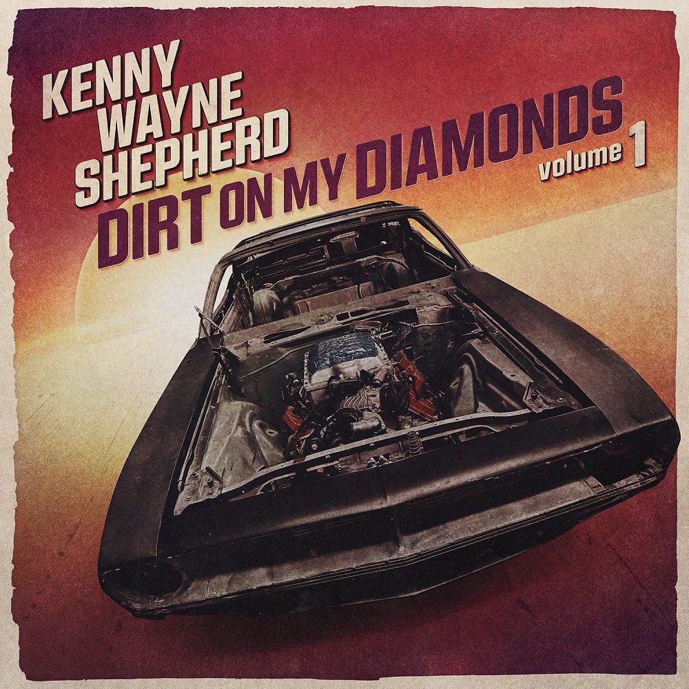 CD Shop - SHEPHERD, KENNY WAYNE DIRT ON MY DIAMONDS VOL.1