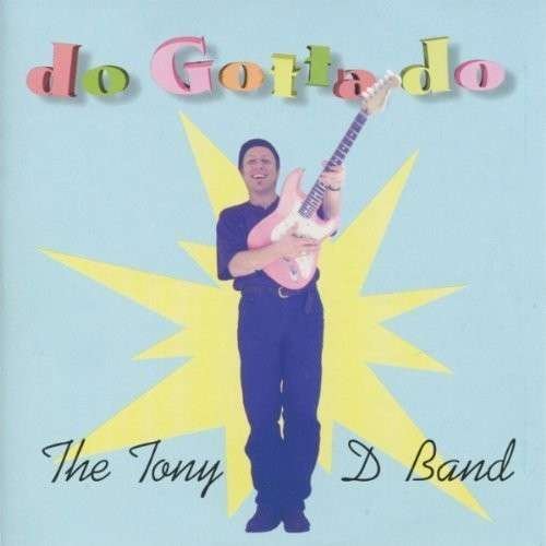 CD Shop - TONY D. BAND DO GOTTA DO