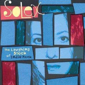 CD Shop - SOLEX LAUGHING STOCK OF INDIE ROCK
