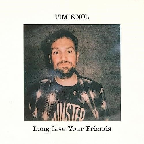 CD Shop - KNOL, TIM LONG LIVE YOUR FRIENDS