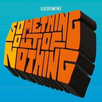 CD Shop - GOLDKIMONO SOMETHING OUT OF NOTHING