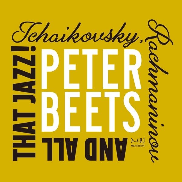 CD Shop - BEETS, PETER TCHAIKOVSKY, RACHMANINOV AND ALL THAT JAZZ!