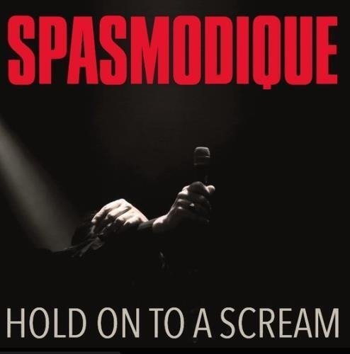 CD Shop - SPASMODIQUE HOLD ON TO A SCREAM