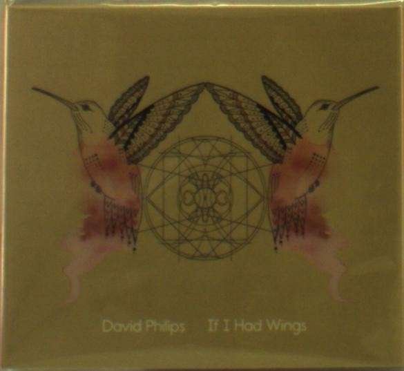 CD Shop - PHILIPS, DAVID IF I HAD WINGS