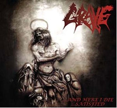 CD Shop - GRAVE AND HERE I DIE SATISFIED