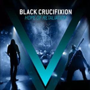 CD Shop - BLACK CRUCIFIXION HOPE OF RETALIATION
