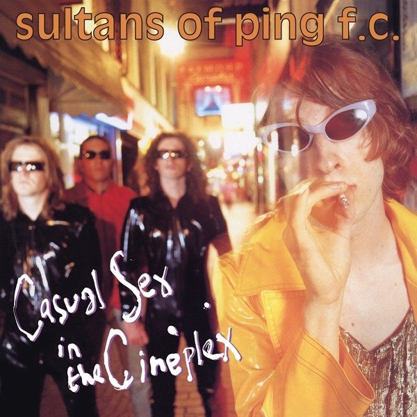 CD Shop - SULTANS OF PING F.C. CASUAL SEX IN THE CINEPLEX