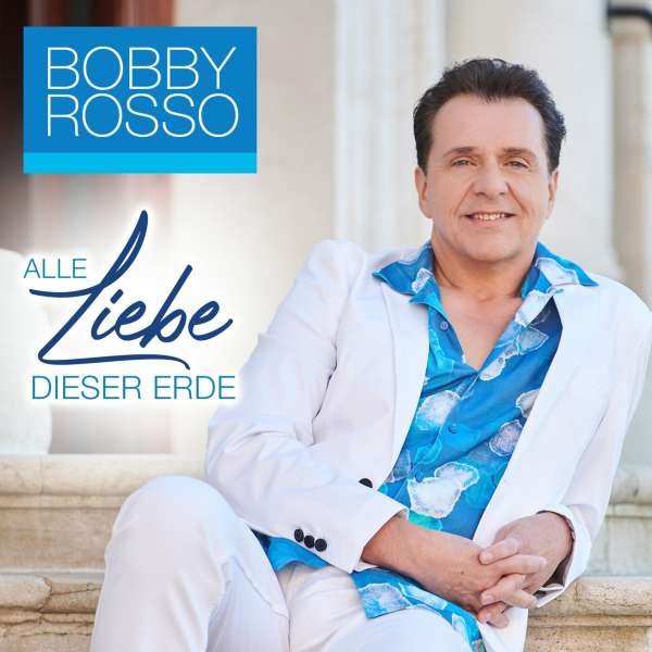 CD Shop - ROSSO, BOBBY ALLE LIEBE DIESER ERDE