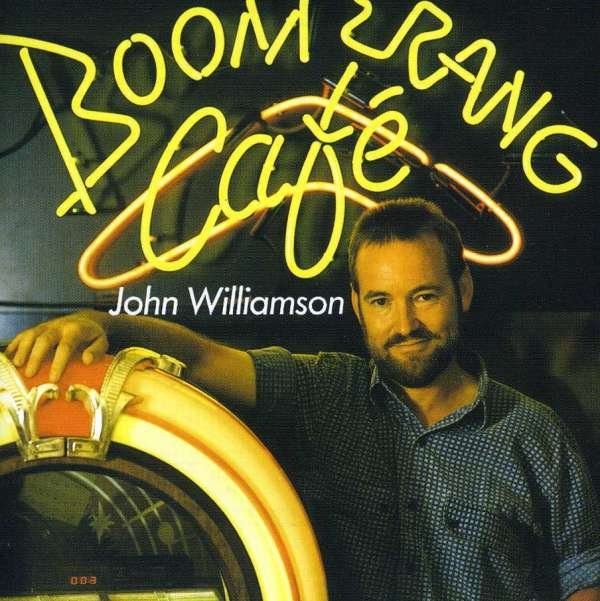CD Shop - WILLIAMSON, JOHN BOOMERANG CAFE