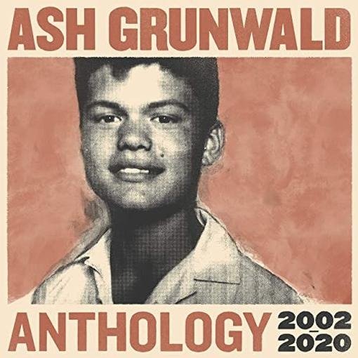 CD Shop - GRUNWALD, ASH ANTHOLOGY 2002 - 2020