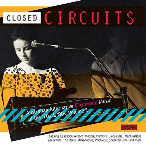 CD Shop - V/A CLOSED CIRCUITS: AUSTRALIAN ALTERNATIVE ELECTRONIC MUSIC OF THE