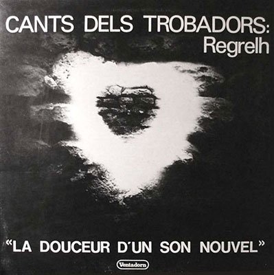 CD Shop - REGRELH \"CANTS DELS TROBADORS: \"\"LA DOUCEUR DUN SON NOUVEL\"\"\"