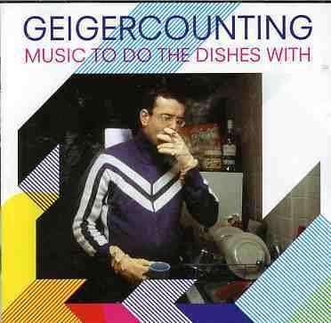 CD Shop - GEIGERCOUNTING MUSIC TO DO THE DISHES..