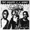 CD Shop - TWO NIGGERS AND A HONKEY BLACK ROCK ON ICE