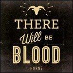 CD Shop - THERE WILL BE BLOOD HORNS