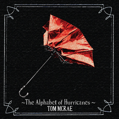 CD Shop - MCRAE, TOM THE ALPHABET OF HURRICANES