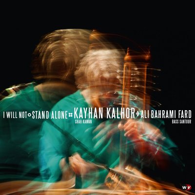 CD Shop - KALHOR KAYHAN I WILL NOT STAND ALONE