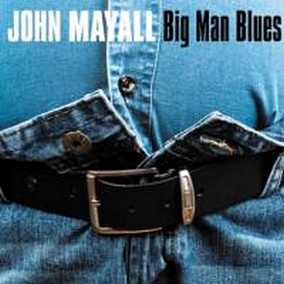 CD Shop - MAYALL, JOHN BIG MAN BLUES