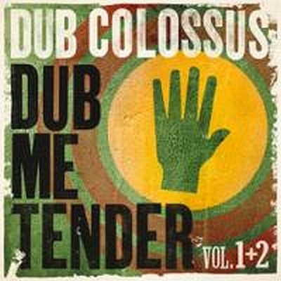 CD Shop - DUB COLOSSUS DUB ME TENDER VOL.1&2