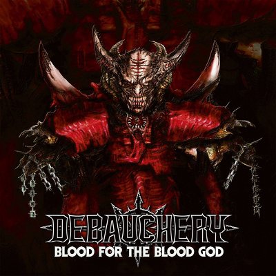 CD Shop - DEBAUCHERY BLOOD FOR THE BLOOD GOD