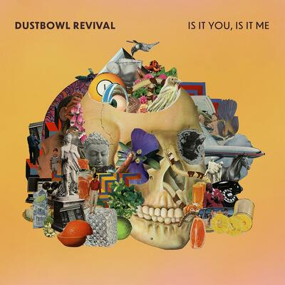 CD Shop - DUSTBOWL REVIVAL IS IT YOU, IS IT ME