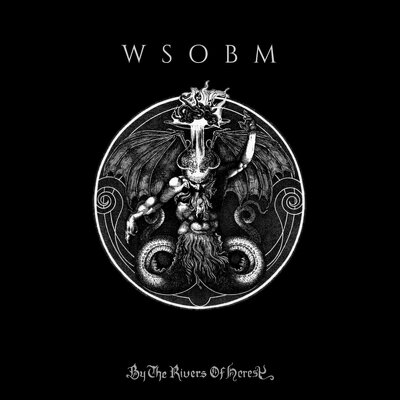 CD Shop - WSOBM BY THE RIVERS OF HERESY