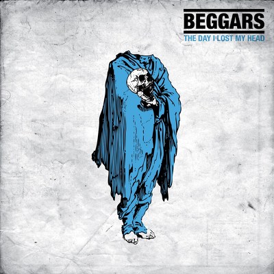 CD Shop - BEGGARS THE DAY I LOST MY HEAD