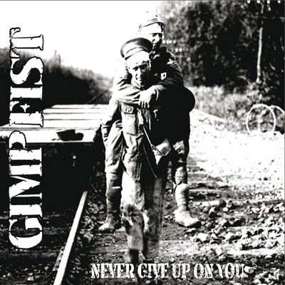 CD Shop - GIMP FIST NEVER GIVE UP ON YOU