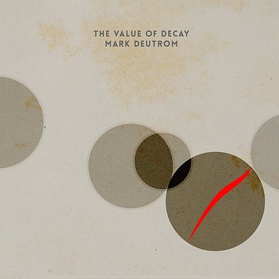 CD Shop - DEUTROM, MARK THE VALUE OF DECAY
