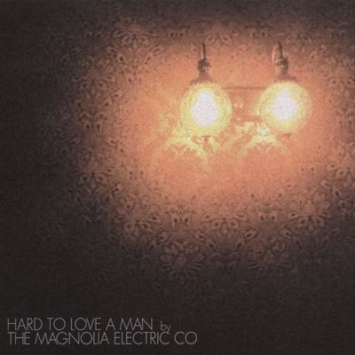CD Shop - MAGNOLIA ELECTRIC CO. HARD TO LOVE