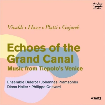 CD Shop - ENSEMBLE DIDEROT ECHOES OF THE GRAND CANAL: MUSIC FROM TIEPOLO\