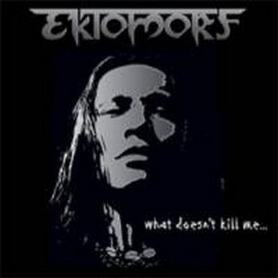 CD Shop - EKTOMORF WHAT DOESNT KILL ME